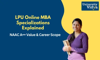 NAAC A++ Value & Career Scope LPU Online MBA Specializations Explained.webp